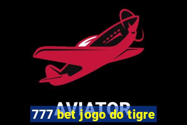 777 bet jogo do tigre